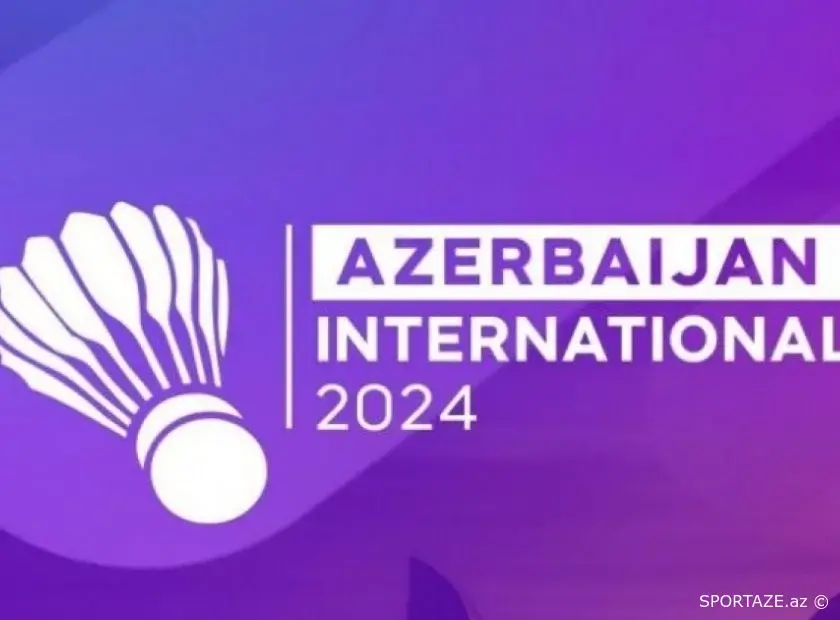 Ölkəmizi "Azerbaijan International 2024”də təmsil edəcək badmintonçular müəyyənləşib
